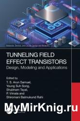 Tunneling Field Effect Transistors: Design, Modeling and Applications