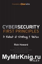 Cybersecurity First Principles: A Reboot of Strategy and Tactics