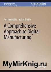 A Comprehensive Approach to Digital Manufacturing