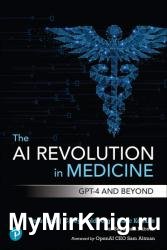 The AI Revolution in Medicine: GPT-4 and Beyond