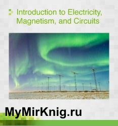 Introduction to Electricity, Magnetism, and Circuits