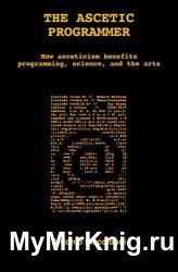 The Ascetic Programmer: How asceticism benefits programming, science, and the arts