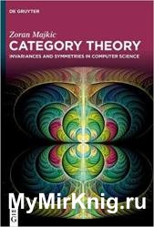 Category Theory: Invariances and Symmetries in Computer Science