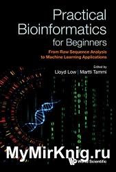 Practical Bioinformatics for Beginners: From Raw Sequence Analysis to Machine Learning Applications