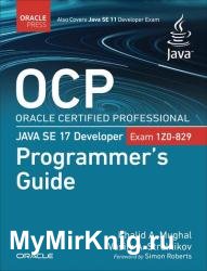 OCP Oracle Certified Professional Java SE 17 Developer (Exam 1Z0-829) Programmer's Guide (Final)