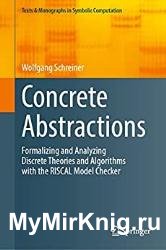 Concrete Abstractions: Formalizing and Analyzing Discrete Theories and Algorithms with the RISCAL Model Checker