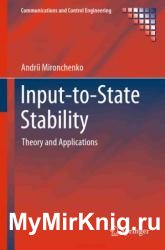 Input-to-State Stability: Theory and Applications