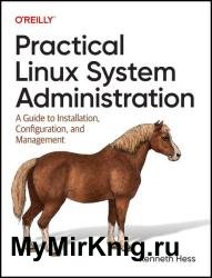 Practical Linux System Administration: A Guide to Installation, Configuration, and Management (Final)