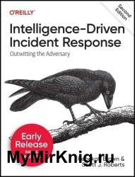 Intelligence-Driven Incident Response, 2nd Edition (5th Early Release)