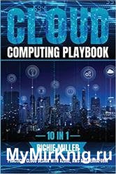 Cloud Computing Playbook: 10 In 1 Practical Cloud Design With Azure, AWS and Terraform