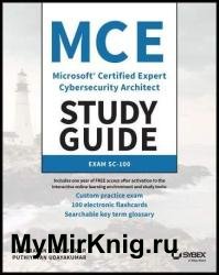 MCE Microsoft Certified Expert Cybersecurity Architect Study Guide: Exam SC-100