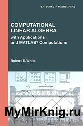 Computational Linear Algebra: with Applications and MATLAB Computations