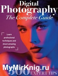 Digital Photography - The Complete Guide 2023