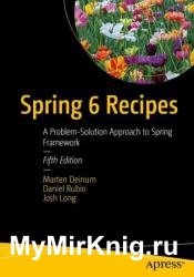 Spring 6 Recipes: A Problem-Solution Approach to Spring Framework, Fifth Edition