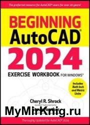 Beginning AutoCAD 2024 Exercise Workbook