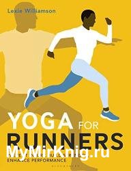 Yoga for Runners: Prevent injury, build strength, enhance performance