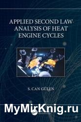 Applied Second Law Analysis of Heat Engine Cycles