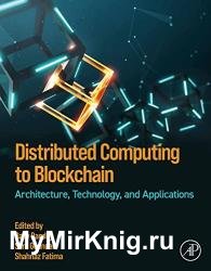 Distributed Computing to Blockchain: Architecture, Technology, and Applications