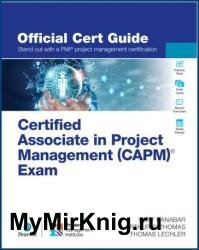 Certified Associate in Project Management (CAPM) Exam Official Cert Guide