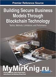 Building Secure Business Models Through Blockchain Technology: Tactics, Methods, Limitations, and Performance