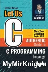 Let Us C: Authentic guide to C programming language - 19th Edition