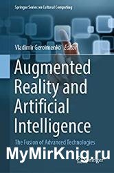 Augmented Reality and Artificial Intelligence: The Fusion of Advanced Technologies