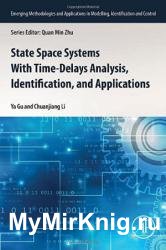 State Space Systems With Time-Delays Analysis, Identification, and Applications