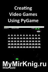 Creating Video Games using PyGame : With Step by Step Examples
