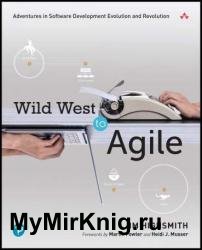 Wild West to Agile: Adventures in Software Development Evolution and Revolution (Final)