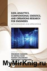 Data Analytics, Computational Statistics, and Operations Research for Engineers: Methodologies and Applications