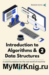 Introduction to Algorithms & Data Structures 2 : A solid foundation for the real world of Machine Learning and data analytics