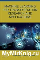 Machine Learning for Transportation Research and Applications
