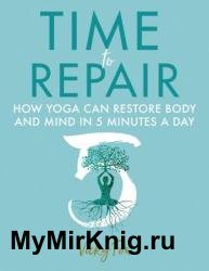 Time to Repair: How yoga can restore body and mind in 5 minutes a day