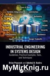 Industrial Engineering in Systems Design: Guidelines, Practical Examples, Tools, and Techniques