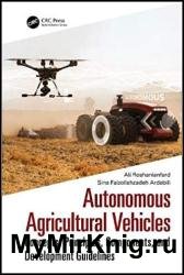 Autonomous Agricultural Vehicles: Concepts, Principles, Components, and Development Guidelines