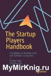The Startup Players Handbook: A Roadmap to Building SaaS and Software Companies