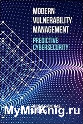 Modern Vulnerability Management: Predictive Cybersecurity