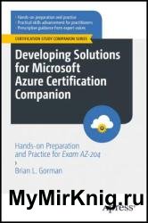 Developing Solutions for Microsoft Azure Certification Companion: Hands-on Preparation and Practice for Exam AZ-204