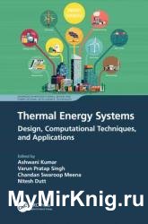 Thermal Energy Systems: Design, Computational Techniques, and Applications