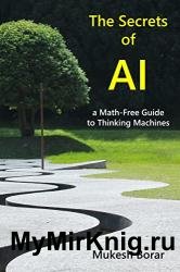 The Secrets of AI: a Math-Free Guide to Thinking Machines
