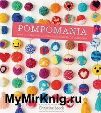 Pompomania: 30 Cute and Characterful Pompoms