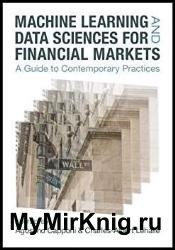 Machine Learning and Data Sciences for Financial Markets: A Guide to Contemporary Practices