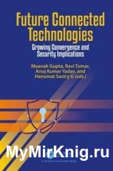 Future Connected Technologies: Growing Convergence and Security Implications