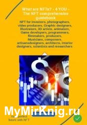What are NFTs?: 4 YOU--The NFT comprehensive guidebook