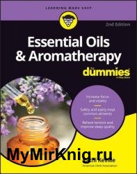 Essential Oils & Aromatherapy For Dummies, 2nd Edition