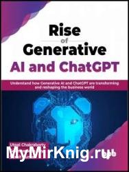 Rise of Generative AI and ChatGPT: Understand how Generative AI and ChatGPT are transforming and reshaping the business world