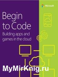 Begin to Code: Building apps and games in the Cloud