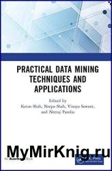 Practical Data Mining Techniques and Applications