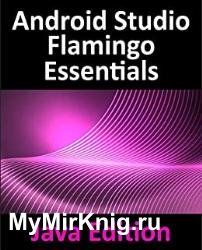 Android Studio Flamingo Essentials - Java Edition: Developing Android Apps Using Android Studio 2022.2.1 and Java