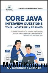 Core Java Interview Questions You'll Most Likely Be Asked (Second Edition)